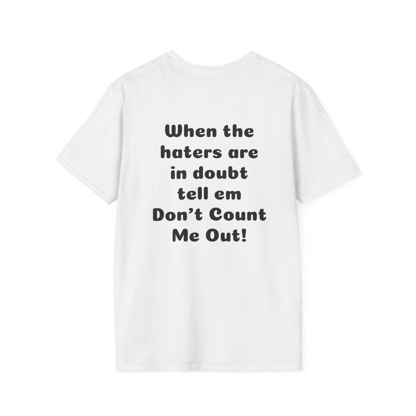 Don't Count Me Out ~ White T-shirt