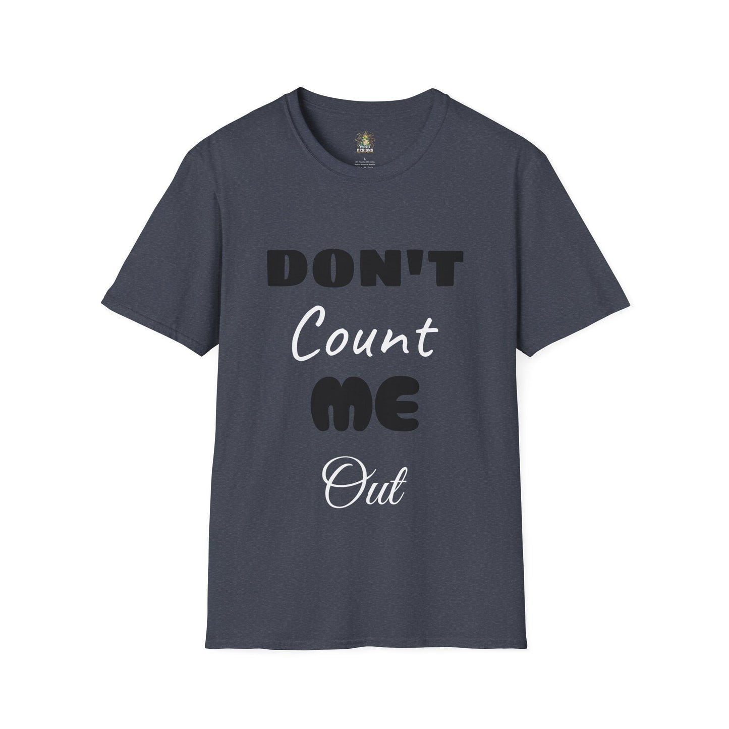 Don't Count Me Out ~ Heather Grey T-shirt