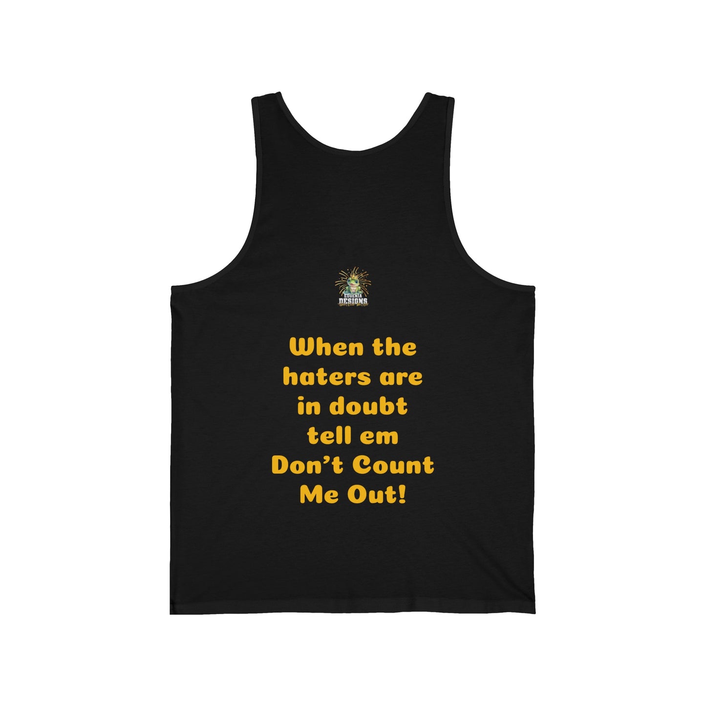 Don't Count Me Out Unisex Jersey Tank ~ Black Colors