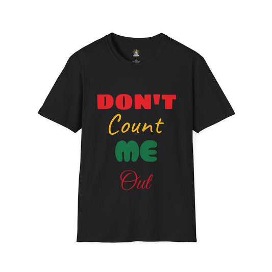 Don't Count Me Out - Black Colors Signature T-shirt