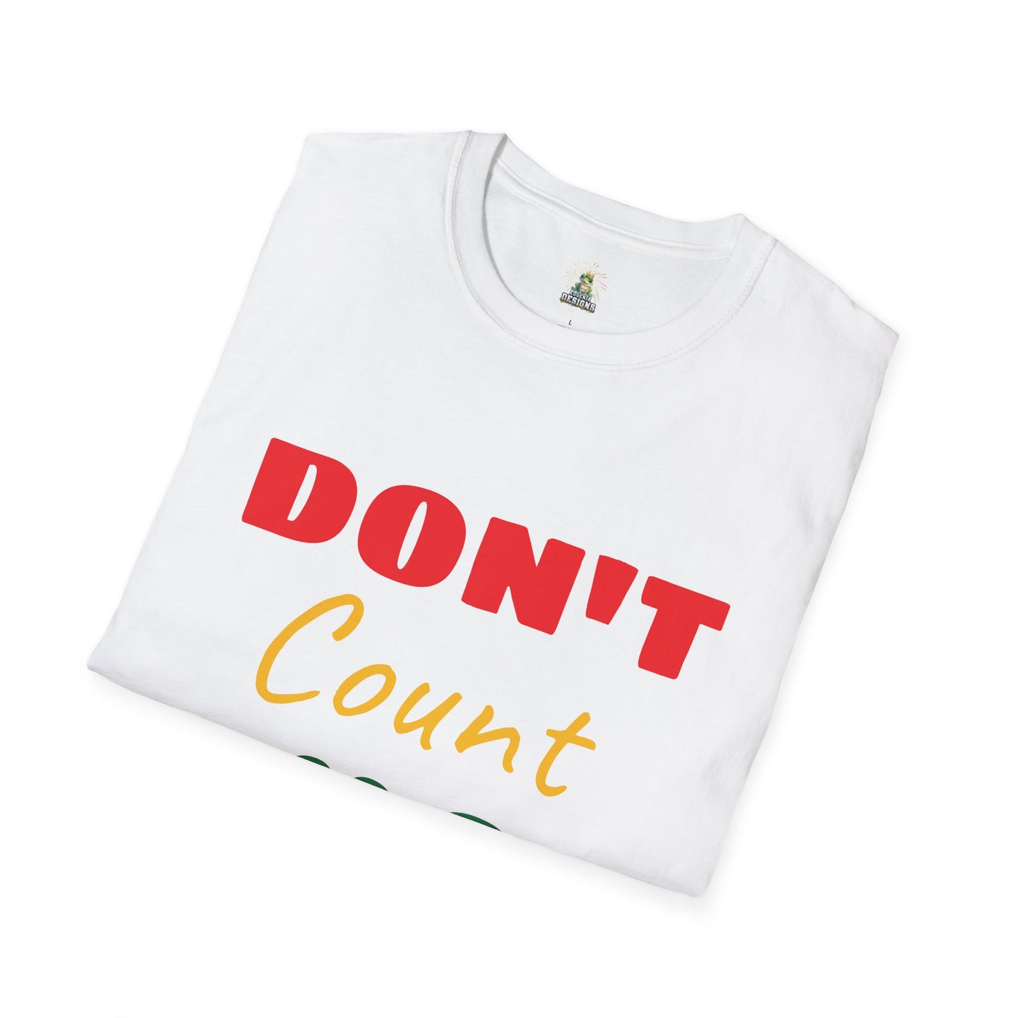 Don't Count Me Out - White Colors Signature T-shirt