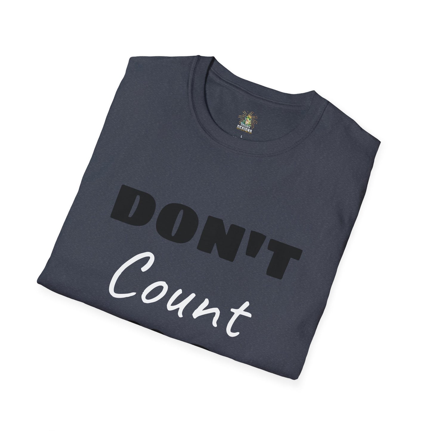 Don't Count Me Out ~ Heather Grey T-shirt