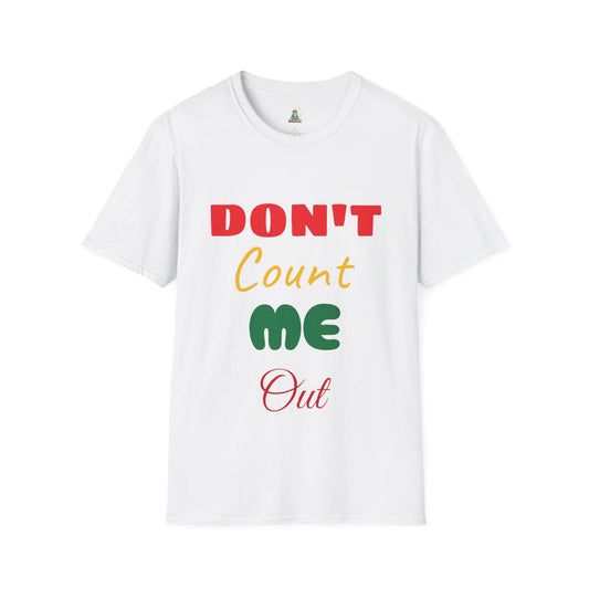 Don't Count Me Out - White Colors Signature T-shirt