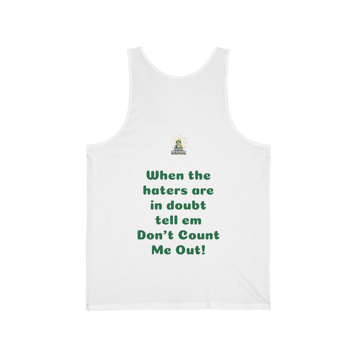 Don't Count Me Out Unisex Jersey Tank ~ White Colors